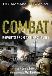 Icon image The Mammoth Book of Combat: Reports from the Frontline