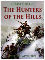 Icon image The Hunters of the Hills: Restored Classics to Go Edition