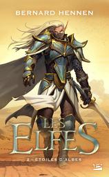 Icon image Les Elfes, T2 : Étoiles d'Albes