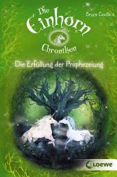 Icon image Die Einhornchroniken 4 - Die Erfüllung der Prophezeiung