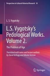 Icon image L.S. Vygotsky’s Pedological Works. Volume 2.: The Problem of Age