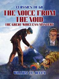 Icon image The Voice from the Void: The Great Wireless Mystery: Restored Classics to Go Edition