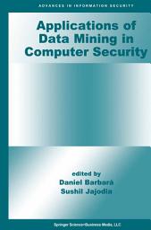 Icon image Applications of Data Mining in Computer Security