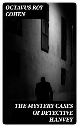 Icon image The Mystery Cases of Detective Hanvey