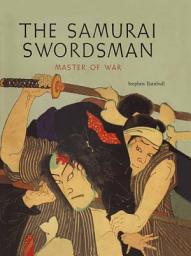 Icon image The Samurai Swordsman: Master of War
