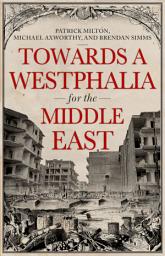 Icon image Towards A Westphalia for the Middle East