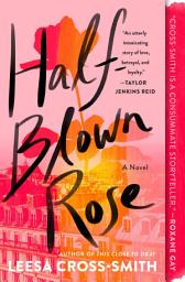Icon image Half-Blown Rose: A Novel