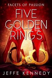 Icon image Five Golden Rings: A Christmas BDSM Romance