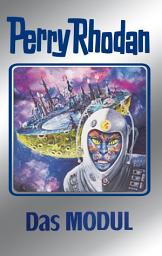 Icon image Perry Rhodan 92: Das Modul (Silberband): 12. Band des Zyklus "Aphilie"