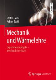 Icon image Mechanik und Wärmelehre: Experimentalphysik – anschaulich erklärt