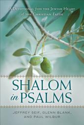 Icon image Shalom in Psalms: A Devotional from the Jewish Heart of the Christian Faith