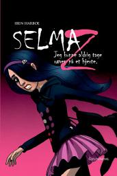 Icon image Selma Z - Jeg kunne aldrig tage røven på et hjerte: Nr. 3