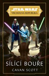 Icon image Star Wars - Vrcholná Republika - Sílící bouře: Svazek 3