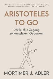Icon image Aristoteles to go: Der leichte Zugang zu komplexen Gedanken