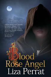 Icon image Blood Rose Angel: A Medieval Black Plague Novel