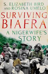 Icon image Surviving Biafra: A Nigerwife's Story