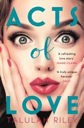 Icon image Acts of Love: a sizzling and sexy escapist romance perfect for summer