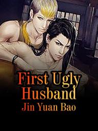 Icon image First Ugly Husband: Volume 1