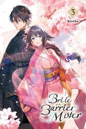Icon image Bride of the Barrier Master: Bride of the Barrier Master, Vol. 3
