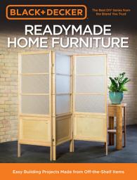 Icon image Black & Decker Readymade Home Furniture: Easy Building Projects Made from Off-the-Shelf Items