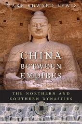 Icon image China between Empires: The Northern and Southern Dynasties
