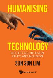 Icon image Humanising Technology: Reflections on Design, Ethics and Inclusion
