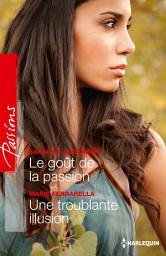 Icon image Le goût de la passion - Une troublante illusion