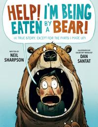 Icon image Help! I'm Being Eaten by a Bear!