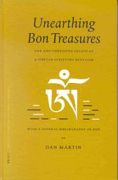 Icon image Unearthing Bon Treasures: Life and Contested Legacy of a Tibetan Scripture Revealer, with a General Bibliography of Bon