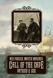 Icon image Ned Farrier Master Mariner: Call of the Cape