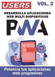 Icon image PWA - Desarrolla Aplicaciones Web Multidispositivos: Potencia tus aplicaciones web progresivas