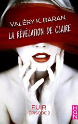 Icon image La révélation de Claire - Fuir (épisode 2): La révélation de Claire S2E2