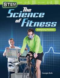 Icon image STEM: The Science of Fitness: Multiplying Fractions: Read-along ebook