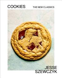 Icon image Cookies: The New Classics: A Baking Book