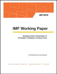 Icon image Monetary Policy Transmission in the Eastern Caribbean Currency Union