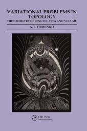 Icon image Variational Problems in Topology: The Geometry of Length, Area and Volume