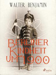 Icon image Berliner Kindheit um 1900