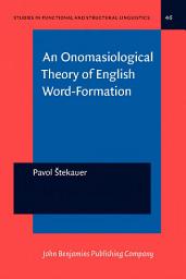 Icon image An Onomasiological Theory of English Word-Formation