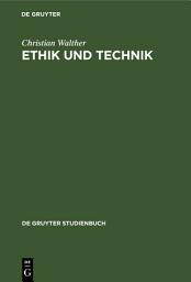 Icon image Ethik und Technik: Grundfragen. Meinungen. Kontroversen
