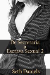 Icon image De Secretária a Escrava Sexual 2: Uma Fantasia BDSM
