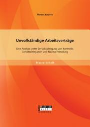 Icon image Unvollständige Arbeitsverträge: Eine Analyse unter Berücksichtigung von Kontrolle, Gehaltsdelegation und Nachverhandlung