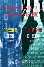 Icon image Bundle dei spy thriller della serie Agente Zero: Dossier Zero (#5) e Il ritorno di Zero (#6)