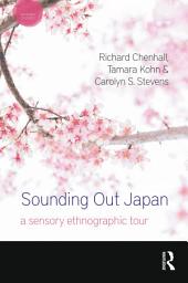 Icon image Sounding Out Japan: A Sensory Ethnographic Tour