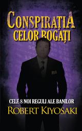 Icon image Conspirația celor bogați: cele 8 noi reguli ale banilor