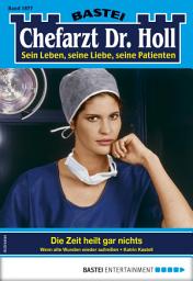 Icon image Chefarzt Dr. Holl 1877: Die Zeit heilt gar nichts