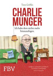 Icon image Charlie Munger: Ich habe dem nichts mehr hinzuzufügen