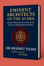 Icon image Eminent Architects of the AI Era: What NVIDIA Teaches Us About Vision, Architectural Power, and Thinking Beyond the Box