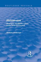 Icon image Philostratus (Routledge Revivals): Biography and Belles Lettres in the Third Century A.D.
