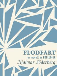 Icon image Flodfart: en novell ur Preludier