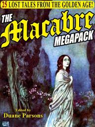 Icon image The Macabre Megapack: 25 Lost Tales from the Golden Age
